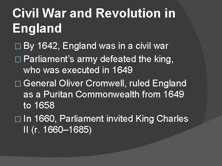 Civil War and Revolution in England � By 1642, England was in a civil