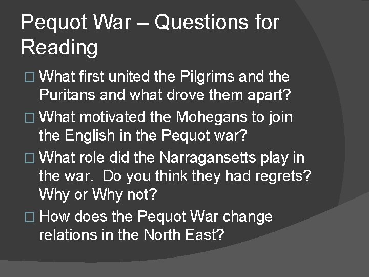 Pequot War – Questions for Reading � What first united the Pilgrims and the