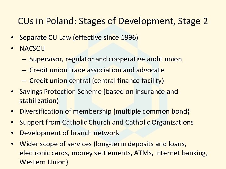 CUs in Poland: Stages of Development, Stage 2 • Separate CU Law (effective since