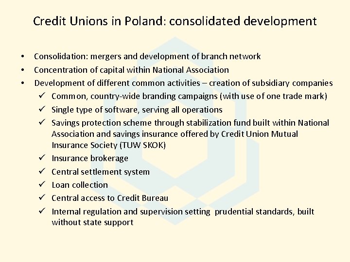 Credit Unions in Poland: consolidated development • • • Consolidation: mergers and development of