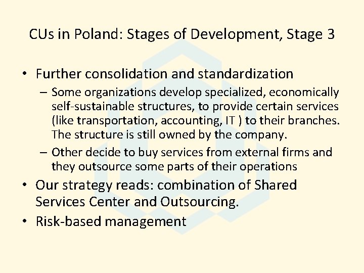 CUs in Poland: Stages of Development, Stage 3 • Further consolidation and standardization –