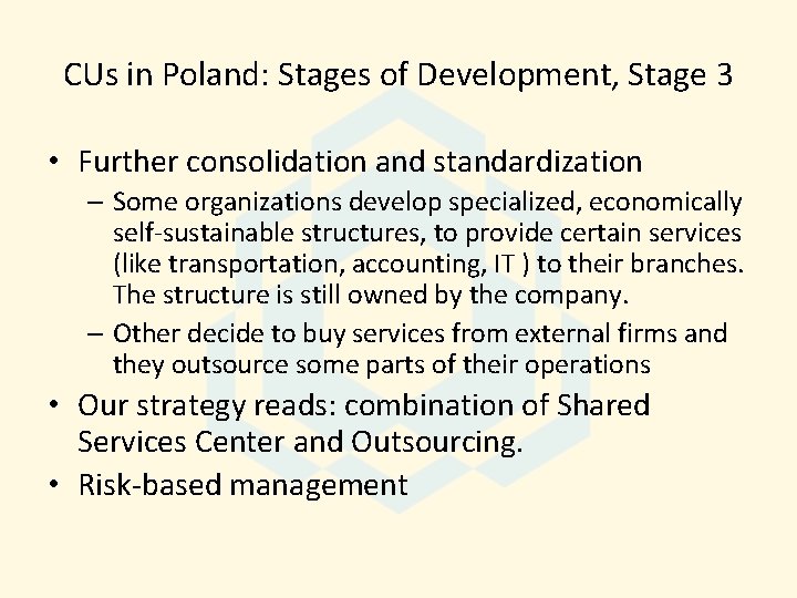 CUs in Poland: Stages of Development, Stage 3 • Further consolidation and standardization –