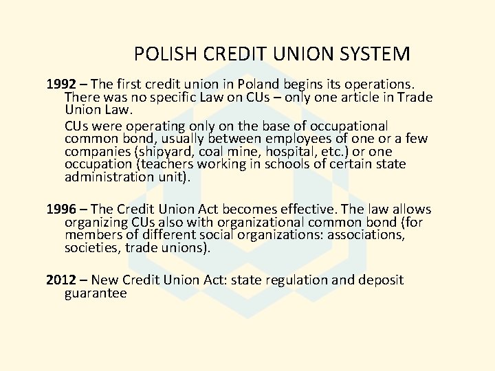 POLISH CREDIT UNION SYSTEM 1992 – The first credit union in Poland begins its