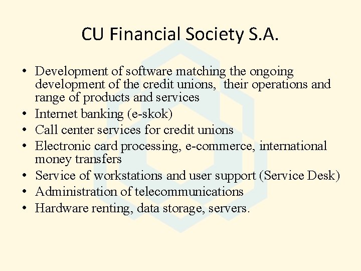 CU Financial Society S. A. • Development of software matching the ongoing development of