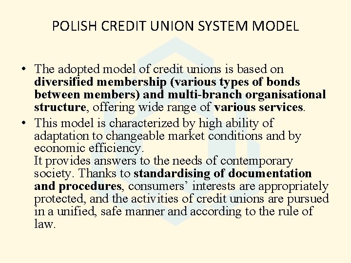 POLISH CREDIT UNION SYSTEM MODEL • The adopted model of credit unions is based