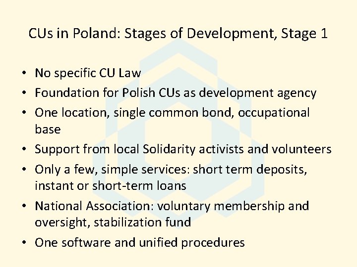 CUs in Poland: Stages of Development, Stage 1 • No specific CU Law •