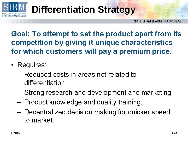 Differentiation Strategy Goal: To attempt to set the product apart from its competition by