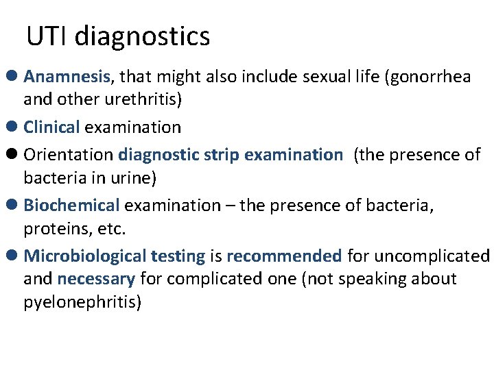 UTI diagnostics l Anamnesis, that might also include sexual life (gonorrhea and other urethritis)