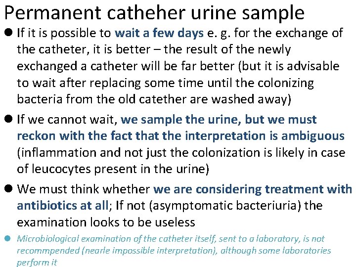 Permanent catheher urine sample l If it is possible to wait a few days