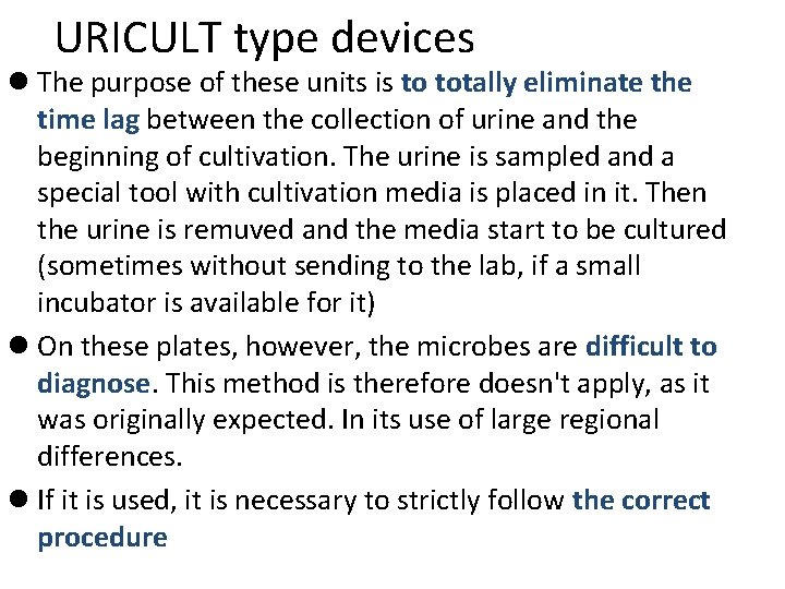 URICULT type devices l The purpose of these units is to totally eliminate the
