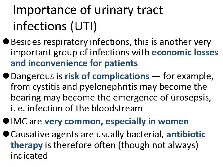 Importance of urinary tract infections (UTI) l Besides respiratory infections, this is another very