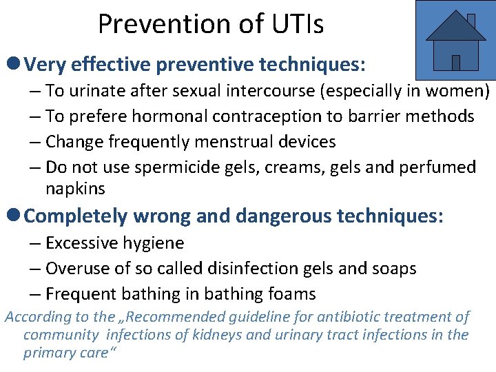 Prevention of UTIs l Very effective preventive techniques: – To urinate after sexual intercourse