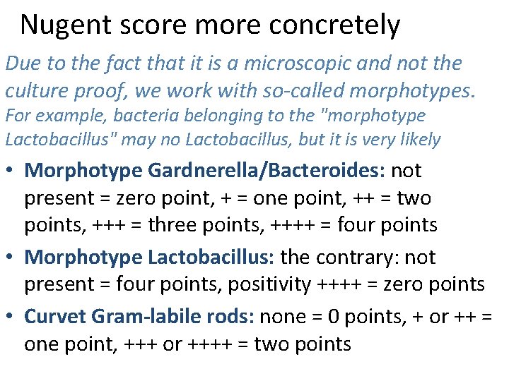 Nugent score more concretely Due to the fact that it is a microscopic and