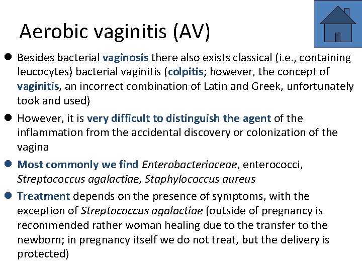 Aerobic vaginitis (AV) l Besides bacterial vaginosis there also exists classical (i. e. ,