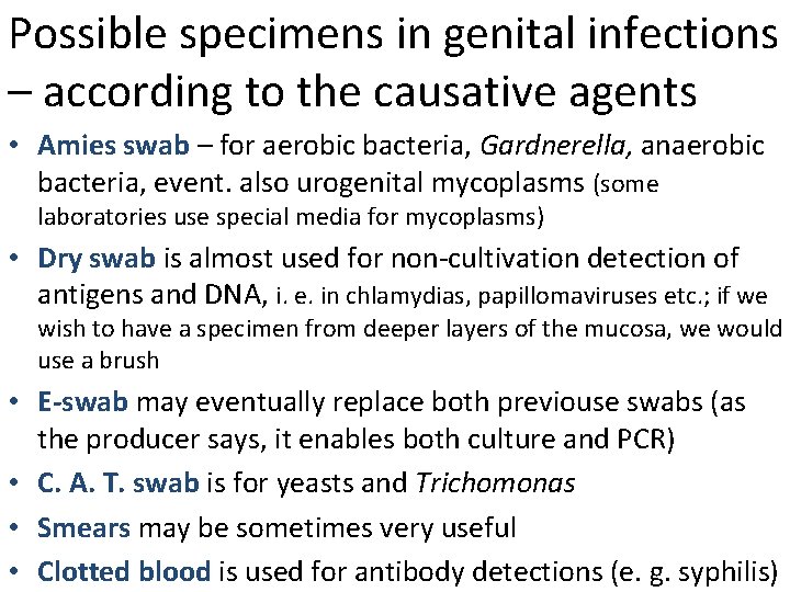 Possible specimens in genital infections – according to the causative agents • Amies swab