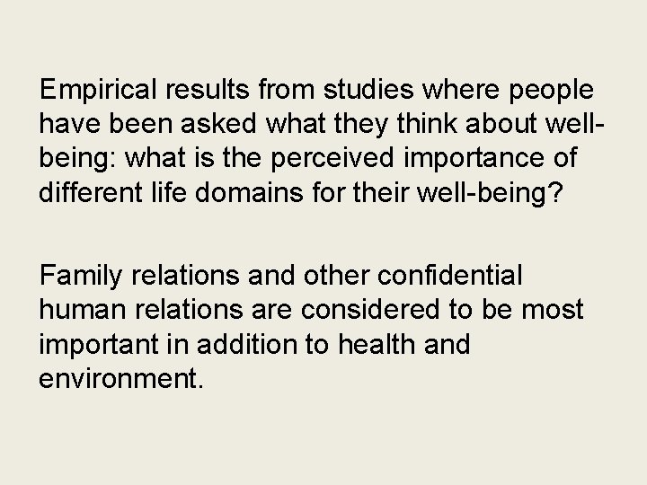 Empirical results from studies where people have been asked what they think about wellbeing: