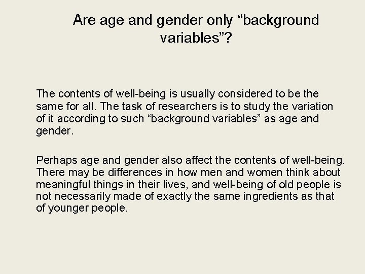 Are age and gender only “background variables”? The contents of well-being is usually considered