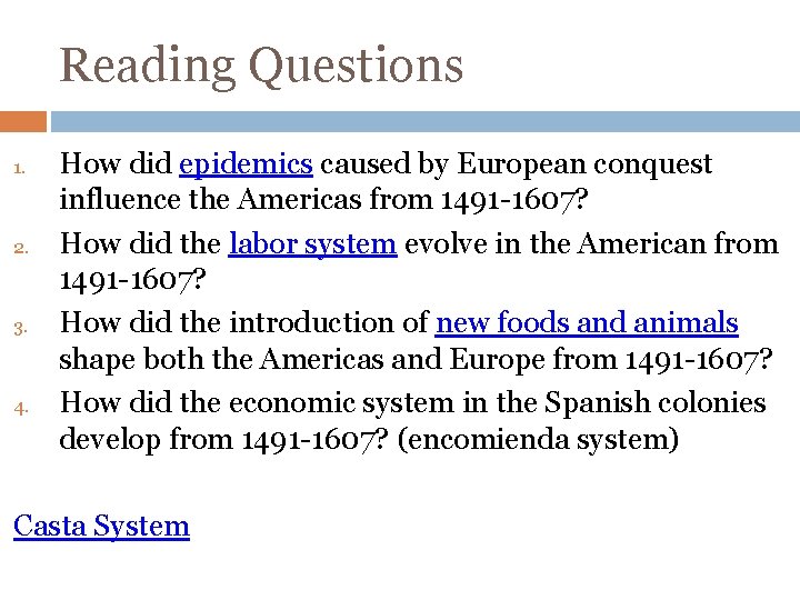 Reading Questions 1. 2. 3. 4. How did epidemics caused by European conquest influence