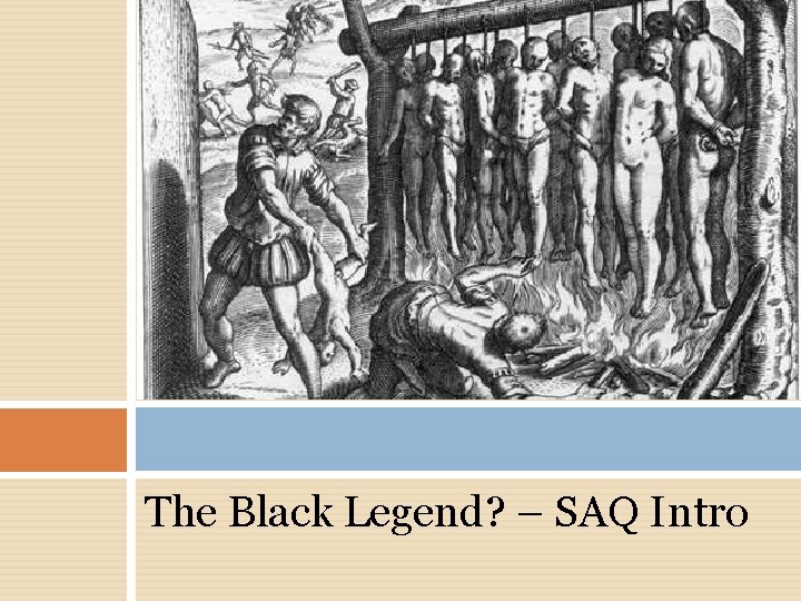 The Black Legend? – SAQ Intro 