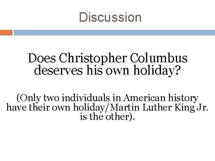 Discussion Does Christopher Columbus deserves his own holiday? (Only two individuals in American history