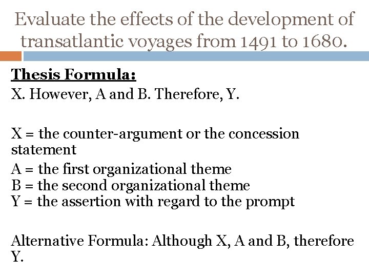 Evaluate the effects of the development of transatlantic voyages from 1491 to 1680. Thesis