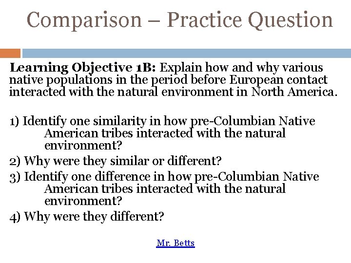 Comparison – Practice Question Learning Objective 1 B: Explain how and why various native