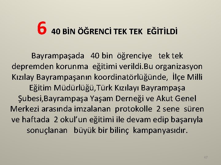 6 40 BİN ÖĞRENCİ TEK EĞİTİLDİ Bayrampaşada 40 bin öğrenciye tek depremden korunma eğitimi