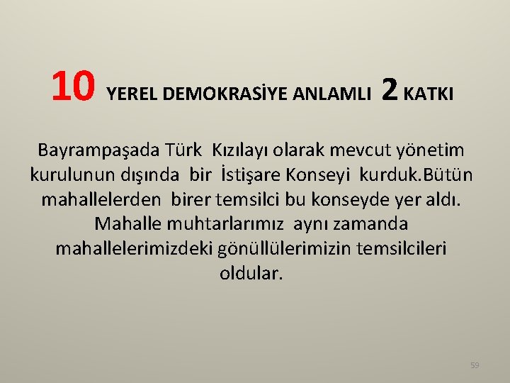 10 YEREL DEMOKRASİYE ANLAMLI 2 KATKI Bayrampaşada Türk Kızılayı olarak mevcut yönetim kurulunun dışında