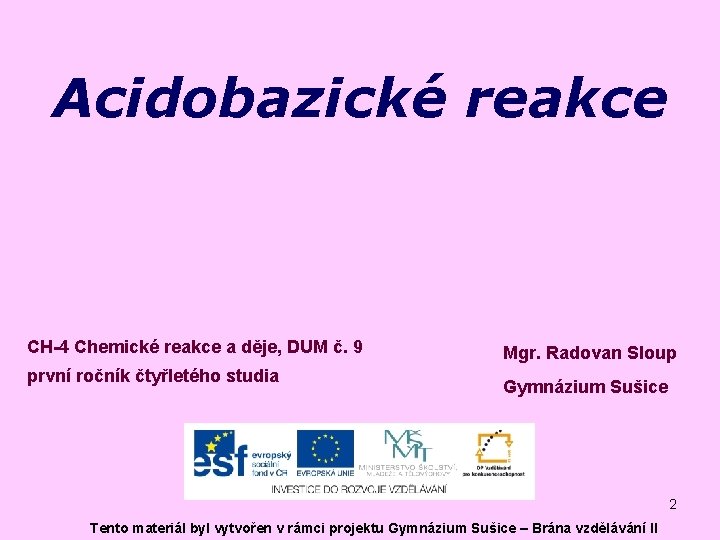 Acidobazické reakce CH-4 Chemické reakce a děje, DUM č. 9 první ročník čtyřletého studia