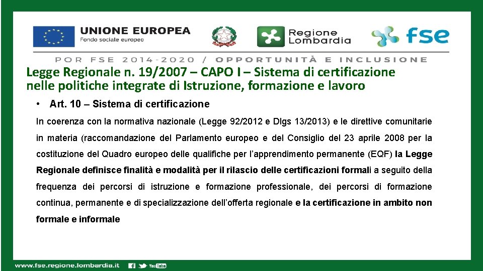 Legge Regionale n. 19/2007 – CAPO I – Sistema di certificazione nelle politiche integrate