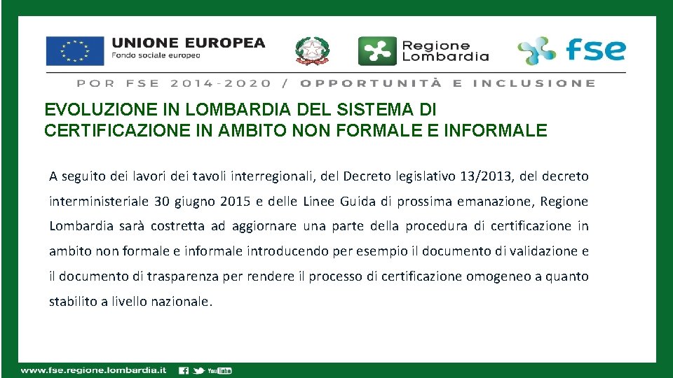 EVOLUZIONE IN LOMBARDIA DEL SISTEMA DI CERTIFICAZIONE IN AMBITO NON FORMALE E INFORMALE A