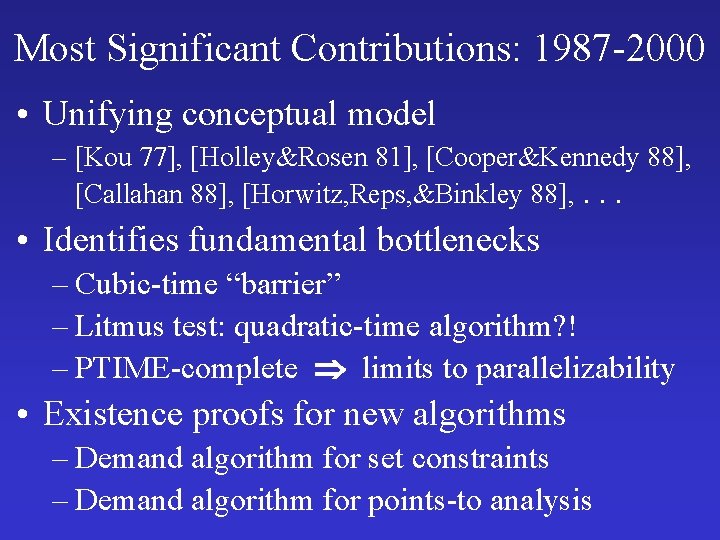 Most Significant Contributions: 1987 -2000 • Unifying conceptual model – [Kou 77], [Holley&Rosen 81],