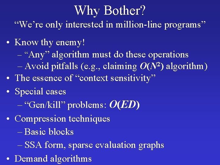 Why Bother? “We’re only interested in million-line programs” • Know thy enemy! – “Any” Why Bother? “We’re only interested in million-line programs” • Know thy enemy! – “Any”