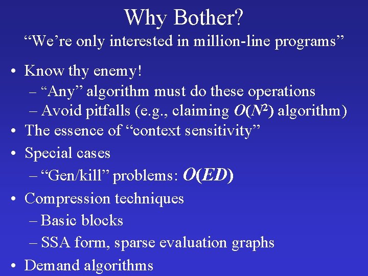 Why Bother? “We’re only interested in million-line programs” • Know thy enemy! – “Any”