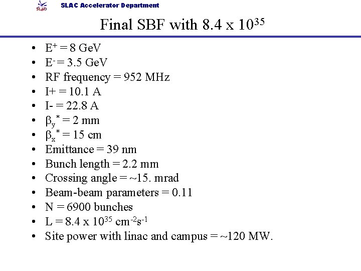 SLAC Accelerator Department Final SBF with 8. 4 x 1035 • • • •