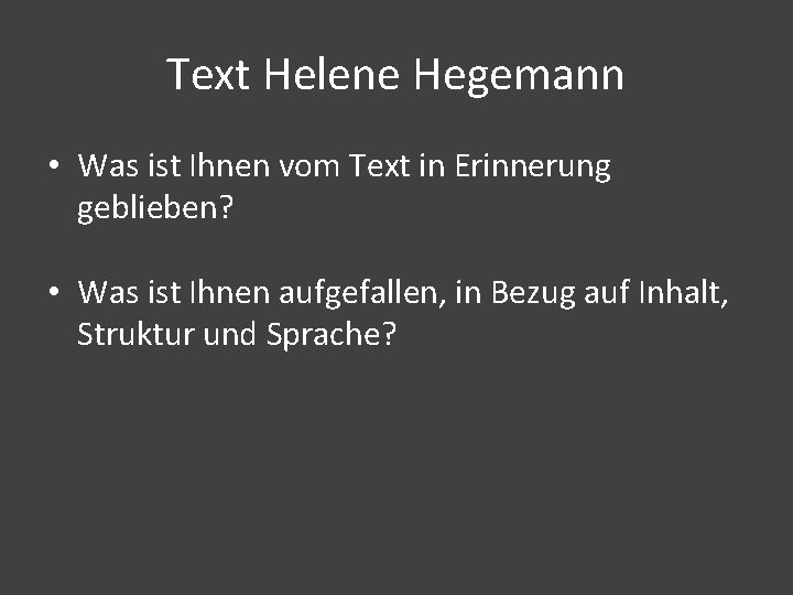 Text Helene Hegemann • Was ist Ihnen vom Text in Erinnerung geblieben? • Was
