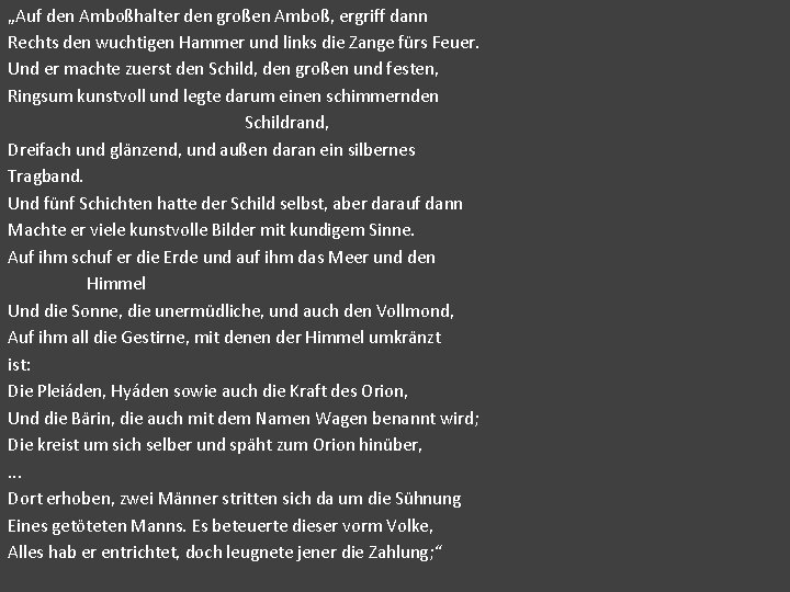 „Auf den Amboßhalter den großen Amboß, ergriff dann Rechts den wuchtigen Hammer und links