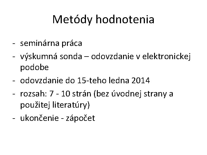 Metódy hodnotenia - seminárna práca - výskumná sonda – odovzdanie v elektronickej podobe -