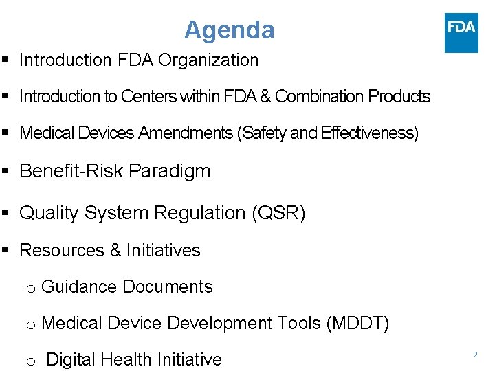Agenda § Introduction FDA Organization § Introduction to Centers within FDA & Combination Products