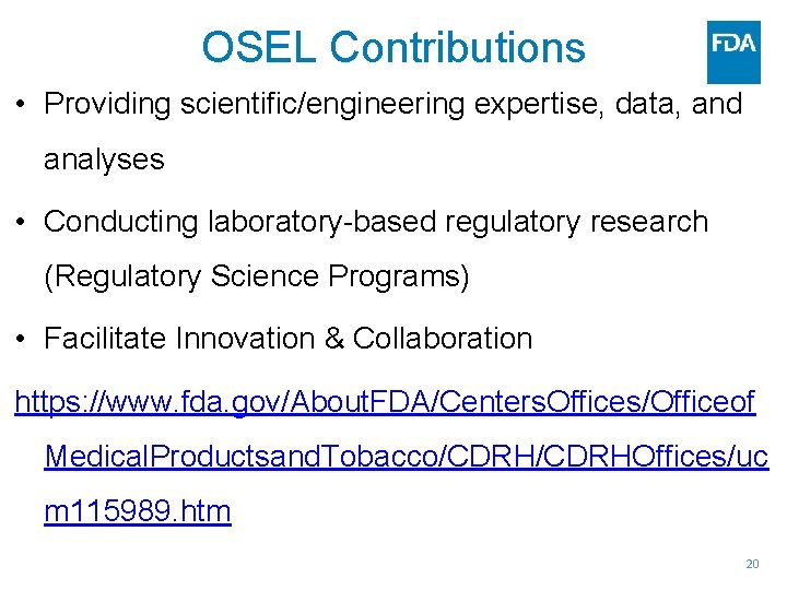OSEL Contributions • Providing scientific/engineering expertise, data, and analyses • Conducting laboratory-based regulatory research