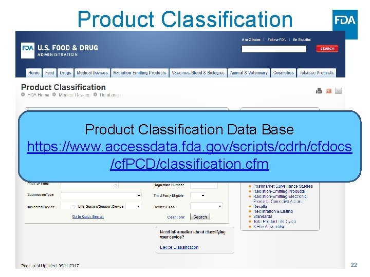 Product Classification Data Base https: //www. accessdata. fda. gov/scripts/cdrh/cfdocs /cf. PCD/classification. cfm 22 