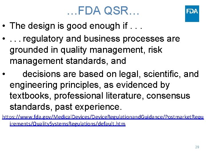 …FDA QSR… • The design is good enough if. . . • . .