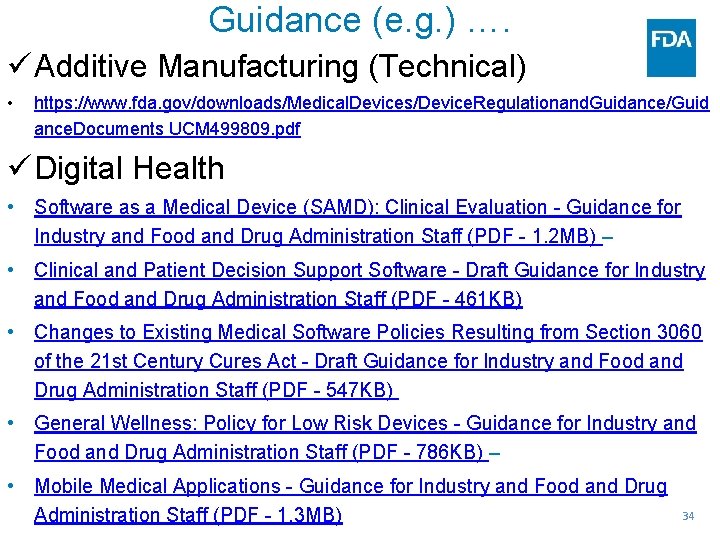 Guidance (e. g. ) …. ü Additive Manufacturing (Technical) • https: //www. fda. gov/downloads/Medical.