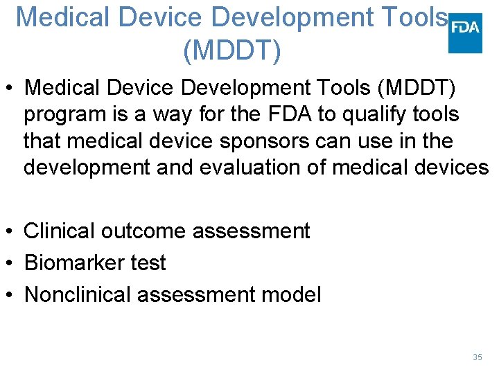 Medical Device Development Tools (MDDT) • Medical Device Development Tools (MDDT) program is a