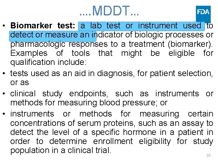 …. MDDT… • Biomarker test: a lab test or instrument used to detect or