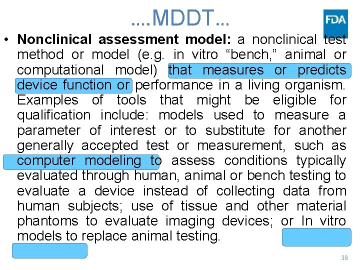 …. MDDT… • Nonclinical assessment model: a nonclinical test method or model (e. g.