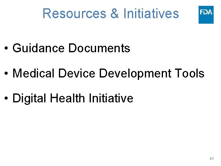 Resources & Initiatives • Guidance Documents • Medical Device Development Tools • Digital Health