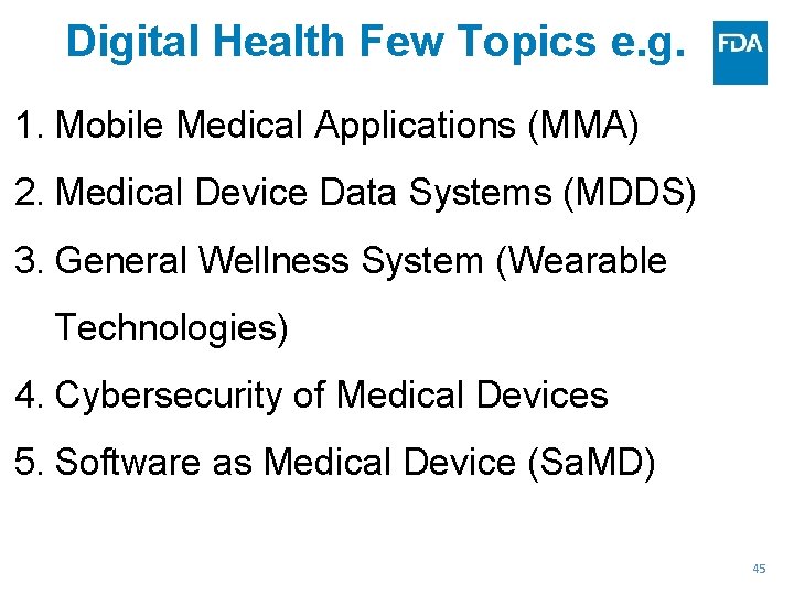 Digital Health Few Topics e. g. 1. Mobile Medical Applications (MMA) 2. Medical Device