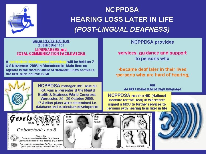 NCPPDSA HEARING LOSS LATER IN LIFE (POST-LINGUAL DEAFNESS) SAQA REGISTRATION Qualification for LIPSPEAKERS and