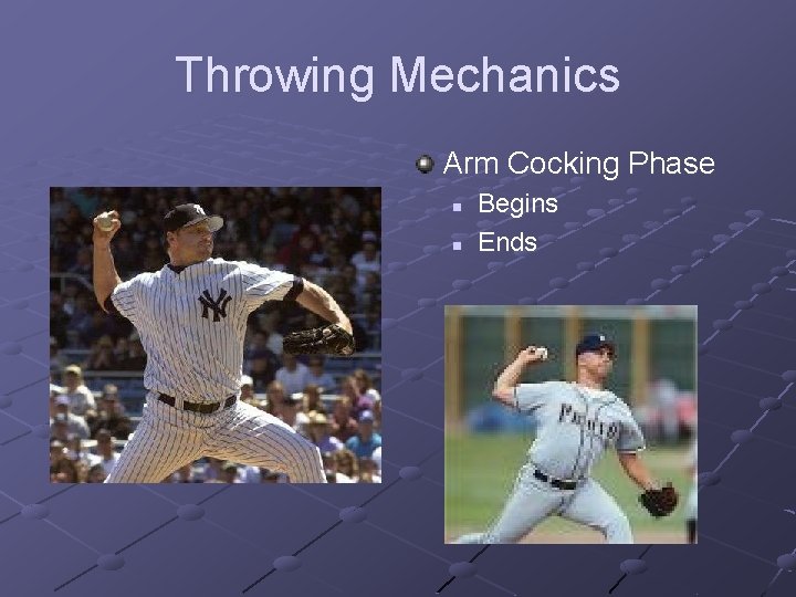 Throwing Mechanics Arm Cocking Phase n n Begins Ends 